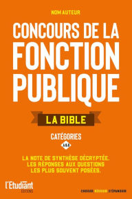 Title: La bible des concours de la fonction publique catégories A et B, Author: Collectif