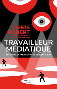Title: Travailleur médiatique, Author: Denis Robert