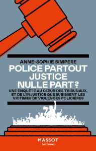Title: Police partout, justice nulle part ?, Author: Anne-Sophie Simpere