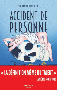 Title: Accident de personne, Author: Florence Mendez