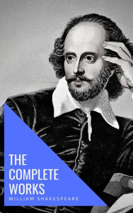 Title: William Shakespeare: The Complete Works (Illustrated), Author: William Shakespeare