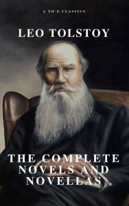 Title: Leo Tolstoy: The Complete Novels and Novellas, Author: Leo Tolstoy