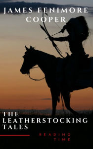 Title: The Complete Leatherstocking Tales, Author: James Fenimore Cooper