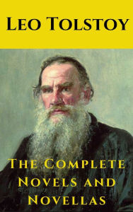 Title: Leo Tolstoy: The Complete Novels and Novellas, Author: Leo Tolstoy