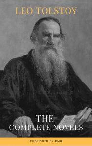 Title: Leo Tolstoy: The Complete Novels and Novellas, Author: Leo Tolstoy