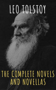 Title: Leo Tolstoy: The Complete Novels and Novellas, Author: Leo Tolstoy