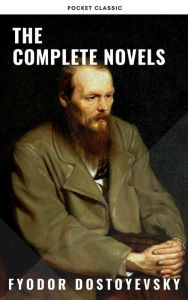 Title: Fyodor Dostoyevsky: The Complete Novels, Author: Fyodor Dostoevsky