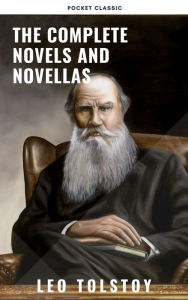 Title: Leo Tolstoy: The Complete Novels and Novellas, Author: Leo Tolstoy