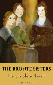 Title: The Brontë Sisters: The Complete Novels, Author: Anne Brontë
