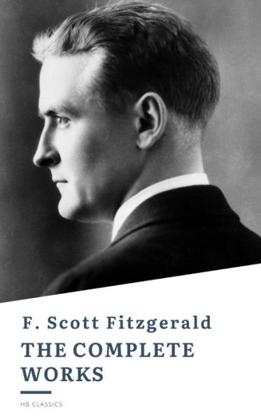 The Complete Works of F. Scott Fitzgerald