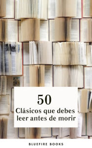 Title: 50 Clásicos que Debes Leer Antes de Morir: Tu Pasaporte a los Tesoros de la Literatura Universal, Author: Dante Alighieri