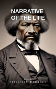 Title: Narrative of the Life of Frederick Douglass, Author: Frederick Douglass