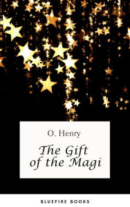 Title: The Gift of the Magi: A Heartwarming Tale of Love and Sacrifice, Author: O. Henry