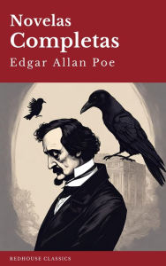 Title: Edgar Allan Poe: Novelas Completas, Author: Edgar Allan Poe
