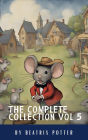 The Complete Beatrix Potter Collection vol 5 : Tales & Original Illustrations: Dive into Beatrix Potter's World: Classic Tales of Mischief & Friendship