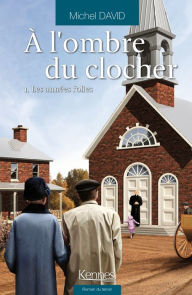 Title: À l'ombre du clocher T01: Les Années folles, Author: Michel David