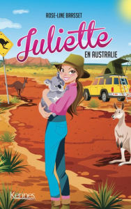 Title: Juliette en Australie, Author: Rose-Line Brasset