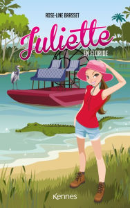 Title: Juliette en Floride, Author: Rose-Line Brasset