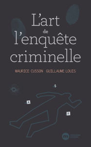 Title: L'Art de l'enquête criminelle, Author: Maurice Cusson