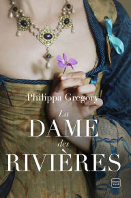Title: La Dame des rivières, Author: Philippa Gregory