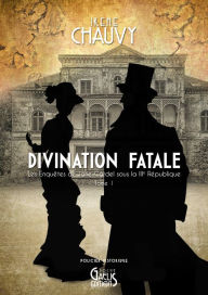 Title: Les Enquêtes de Jane Cardel - Tome 1: Divination fatale, Author: Irène Chauvy