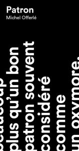 Title: Patron, Author: Michel Offerlé