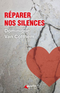 Title: Réparer nos silences, Author: Dominique Van Cotthem