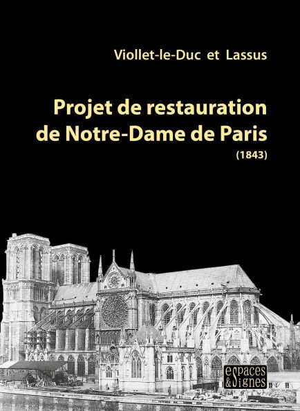 Projet de restauration de Notre-Dame de Paris: Pour mieux penser la rénovation à venir