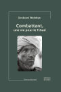 Combattant, une vie pour le Tchad (édition 2023, couverture cartonnée): Collection Histoire et documents