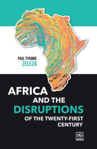 Title: Africa and the Disruptions of the Twenty-first Century, Author: Paul Zeleza