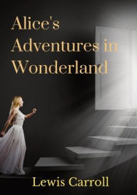 Title: Alice's Adventures in Wonderland, Author: Lewis Carroll