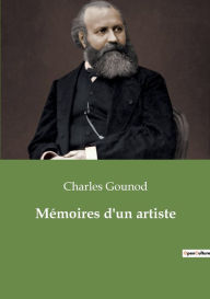 Title: Mémoires d'un artiste, Author: Charles Gounod
