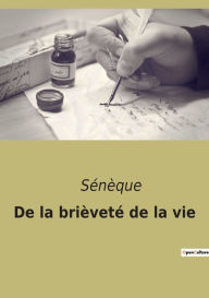 Title: De la brièveté de la vie, Author: Sénèque