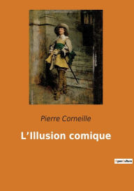Title: L'Illusion comique, Author: Pierre Corneille