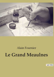 Title: Le Grand Meaulnes, Author: Alain-Fournier