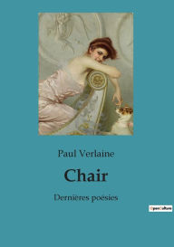 Title: Chair: Dernières poésies, Author: Paul Verlaine