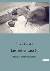 Title: Les reins cassés: Moeurs contemporaines, Author: Ernest Daudet