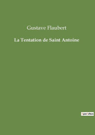 Title: La Tentation de Saint Antoine, Author: Gustave Flaubert