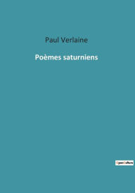 Title: Poèmes saturniens, Author: Paul Verlaine