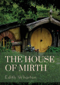 Title: The House of Mirth: a 1905 novel by the American author Edith Wharton. It tells the story of Lily Bart, a well-born but impoverished woman belonging to New York City's high society around the turn of the last century., Author: Edith Wharton