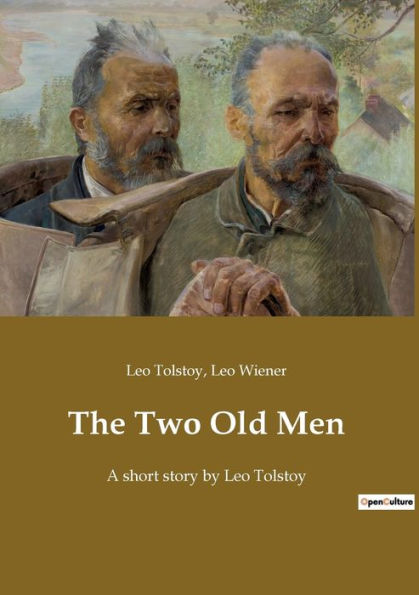 The Two Old Men: A short story by Leo Tolstoy