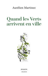 Title: Quand les verts arrivent en ville, Author: Aurélien Martinez