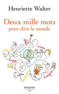 Title: Deux mille mots pour dire le monde, Author: Henriette Walter