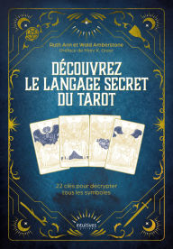 Title: Découvrez le langage secret du tarot - 22 clés pour décrypter tous les symboles, Author: Ruth Ann