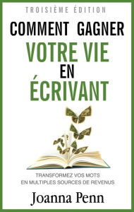 Title: Comment gagner votre vie en écrivant, Author: Joanna Penn