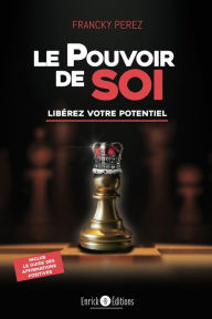 Title: Le pouvoir de Soi: Libérez votre potentiel, Author: Francky Perez