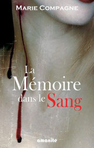 Title: La mémoire dans le sang, Author: Marie Compagne