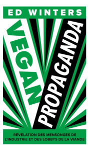 Title: Vegan propaganda, Author: Ed Winters