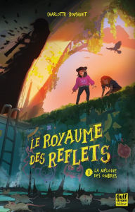 Title: Le Royaume des reflets - Tome 1 La Mélodie des ombres, Author: Charlotte Bousquet