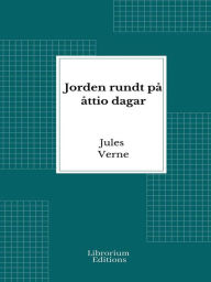 Title: Jorden rundt på åttio dagar, Author: Jules Verne